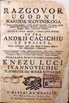 Насловна страна другог издања Качићићеве књиге Разговор угодни народа словинскога, посвећено пресветлом кнезу Луки Ивановићу из Доброте, Бока Которска, из 1759. године Фото: Град Шибеник, sibenik.hr
